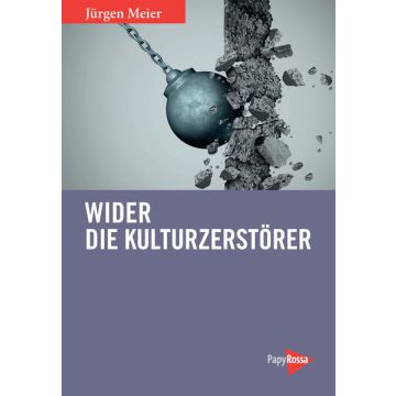 Wider die Kulturzerstörer