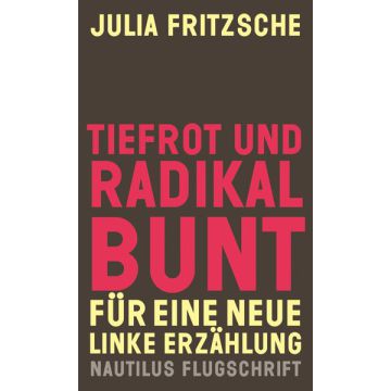 Tiefrot und radikal bunt