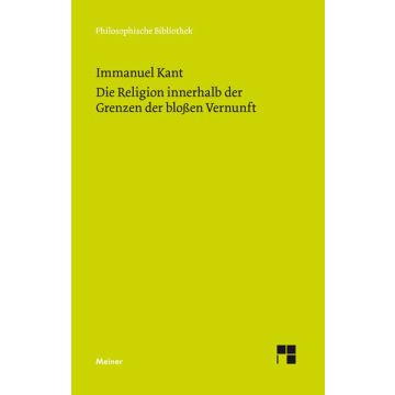 Die Religion innerhalb der Grenzen der bloßen Vernunft