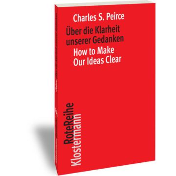 Über die Klarheit unserer Gedanken / How to Make Our Ideas Clear