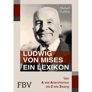 Ludwig von Mises. Ein Lexikon