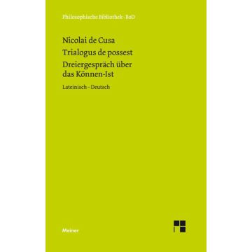 Trialogus de possest / Dreiergespräch über das Können-Ist