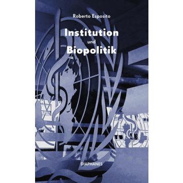Institution und Biopolitik