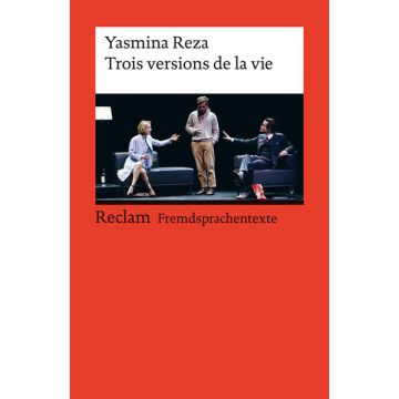Trois versions de la vie. Französischer Text mit deutschen Worterklärungen. B1 (GER)