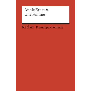 Une Femme. Französischer Text mit deutschen Worterklärungen. B1 – B2 (GER)