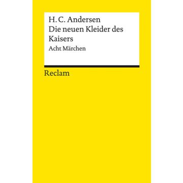 Die neuen Kleider des Kaisers. Acht Märchen