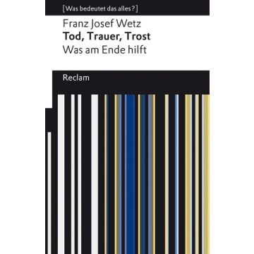 Tod, Trauer, Trost