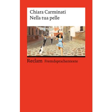 Nella tua pelle. Italienischer Text mit deutschen Worterklärungen. Niveau B1–B2 (GER)