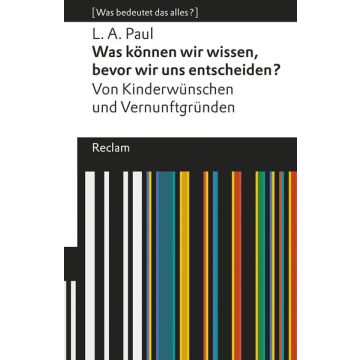 Was können wir wissen, bevor wir uns entscheiden?