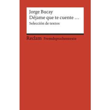 Déjame que te cuente.... Selección de textos. Spanischer Text mit deutschen Worterklärungen. B2 (GER)
