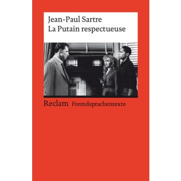 La Putain respectueuse. Pièce en un acte et deux tableaux. Französischer Text mit deutschen Worterklärungen. B2 (GER)