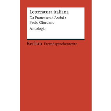 Letteratura italiana. Da Francesco d’Assisi a Paolo Giordano. Antologia (Fremdsprachentexte)