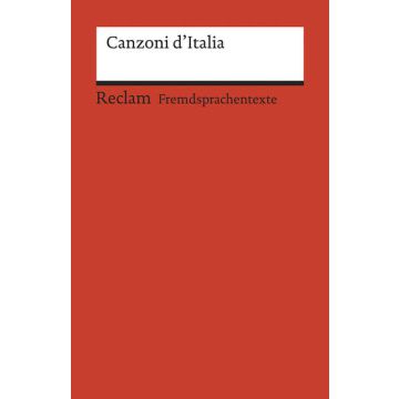 Canzoni d’Italia. 52 canzoni popolari d’Italia e del Ticino. Mit Noten. Italienischer Text mit deutschen Worterklärungen. B1 (GER)