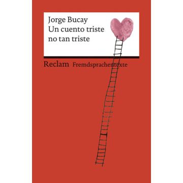 Un cuento triste no tan triste. Spanischer Text mit deutschen Worterklärungen. B1 (GER)
