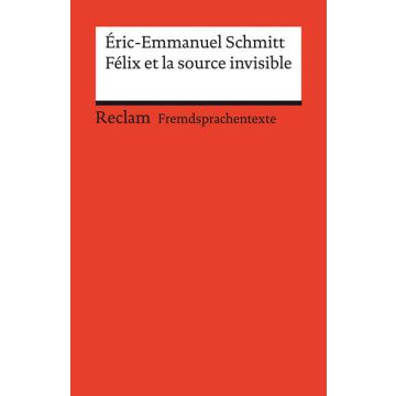 Félix et la source invisible. Französischer Text mit deutschen Worterklärungen. Niveau B2 (GER)