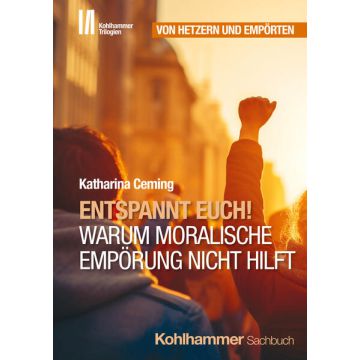 Entspannt Euch! Warum moralische Empörung nicht hilft