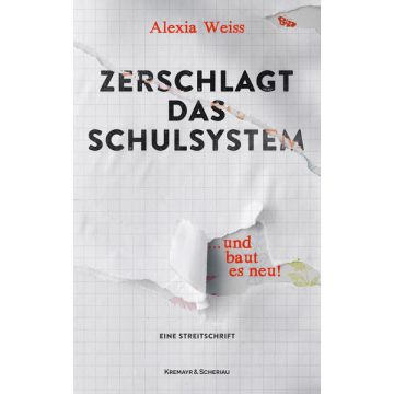 Zerschlagt das Schulsystem ... und baut es neu!