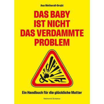 Das Baby ist nicht das verdammte Problem
