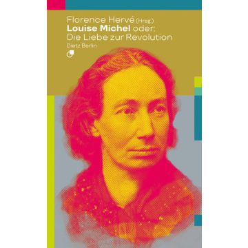 Louise Michel oder: Die Liebe zur Revolution