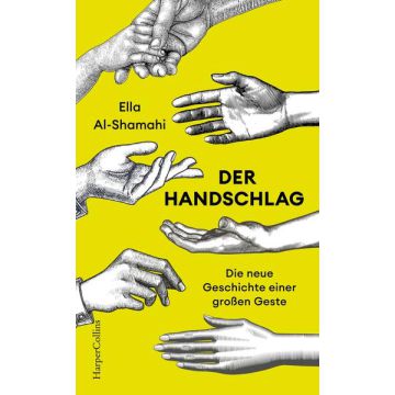 Der Handschlag – Die neue Geschichte einer großen Geste