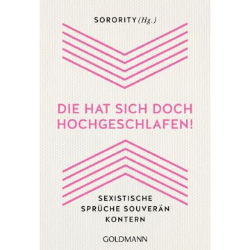 "Die hat sich doch hochgeschlafen!"