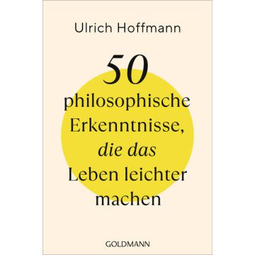 50 philosophische Erkenntnisse, die das Leben leichter machen