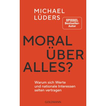 Moral über alles?