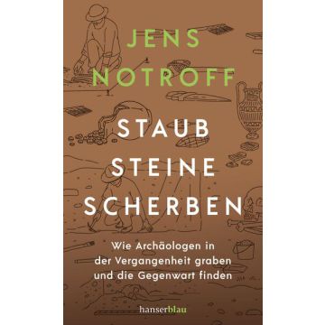 Staub, Steine, Scherben