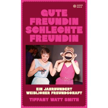 Gute Freundin, schlechte Freundin
