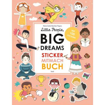 Little People, Big Dreams: Sticker-Mitmach-Buch