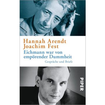 Eichmann war von empörender Dummheit