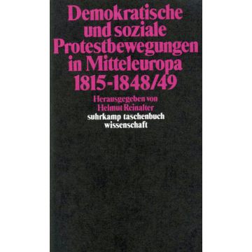 Demokratische und soziale Protestbewegungen in Mitteleuropa 1815–1848/49