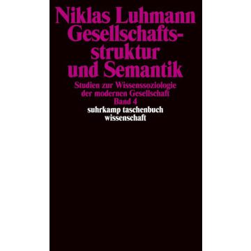 Gesellschaftsstruktur und Semantik Bd. 4