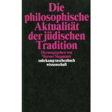 Die philosophische Aktualität der jüdischen Tradition