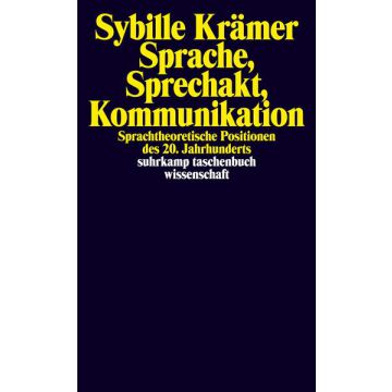 Sprache, Sprechakt, Kommunikation