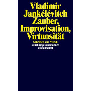 Zauber, Improvisation, Virtuosität