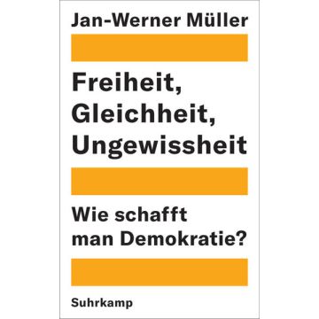 Freiheit, Gleichheit, Ungewissheit
