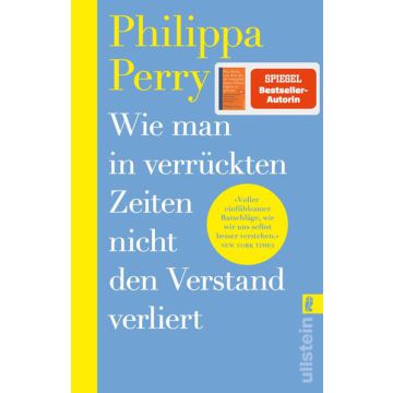 Wie man in verrückten Zeiten nicht den Verstand verliert