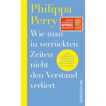 Wie man in verrückten Zeiten nicht den Verstand verliert