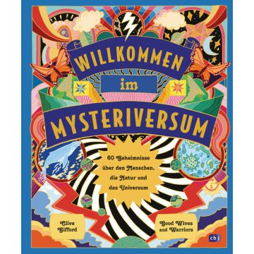 Willkommen im Mysteriversum – 60 Geheimnisse über den Mensch, die Natur und das Universum