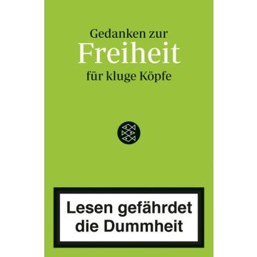 Lesen gefährdet die Dummheit. Gedanken zur Freiheit