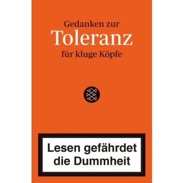 Lesen gefährdet die Dummheit. Gedanken zur Toleranz