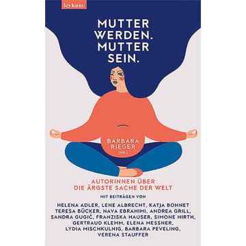 Mutter werden. Mutter sein.