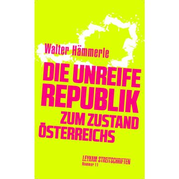 Die unreife Republik – Zum Zustand Österreichs