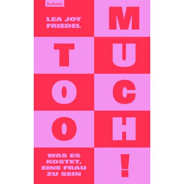 Too Much! Was es kostet, eine Frau zu sein