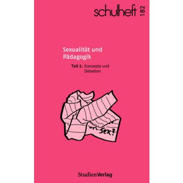 Sexualität und Pädagogik. Teil 1: Konzepte & Debatten