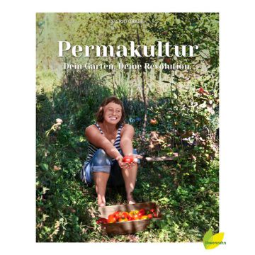 Permakultur - Dein Garten. Deine Revolution.