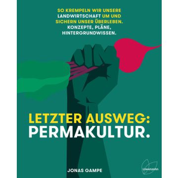 Letzter Ausweg: Permakultur.
