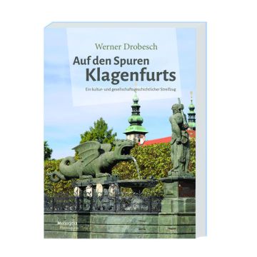 Auf den Spuren Klagenfurts -