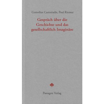 Gespräch über die Geschichte und das gesellschaftlich Imaginäre